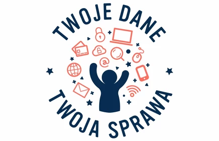 Grafika promująca projekt &#34;Twoje dane - Twoja sprawa&#34;.