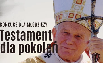 Wizerunen Jana Pawła II z napisem: konkurs dla młodzieży - TESTAMENT DLA POKOLEŃ