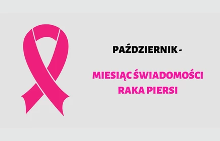 Grafika promująca akcję &#34;PAŹDZIERNIK - miesiąc świadomości raka piersi&#34;.