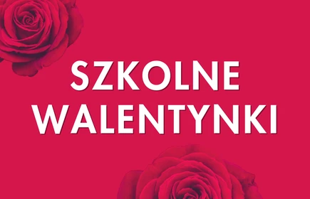 grafika promująca wydarzenie &#34;Szkolne Walentynki&#34;