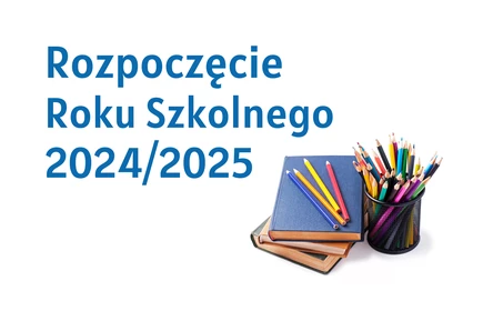 grafika &#34;Rozpoczęcie Roku Szkolnego 2024/2025&#34;